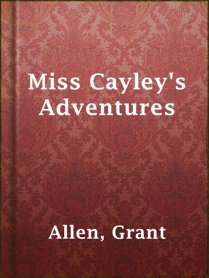 Miss Cayley's Adventures - ebook